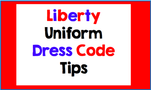 Liberty Uniform Dress Code Tips 